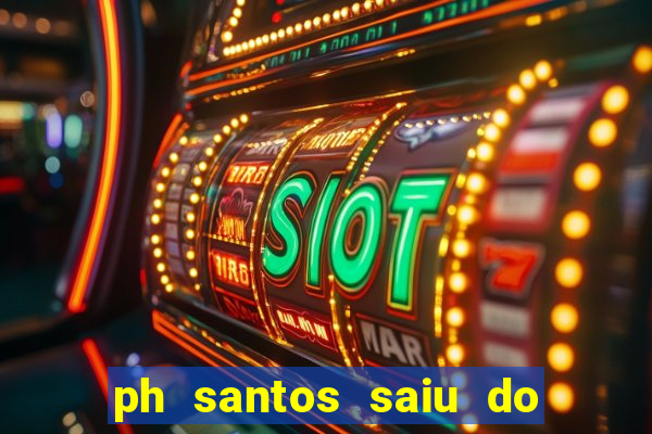 ph santos saiu do cinema com rapadura